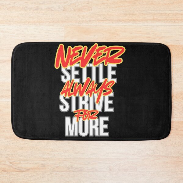 Item preview, Never Settle Always Strive For More designed and sold by Calli_Designs.