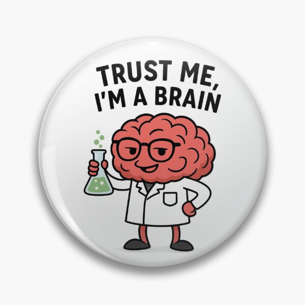 Item preview, Funny Scientist Brain – Trust Me I’m a Brain Meme for Rational Thinkers designed and sold by jelonkaa.