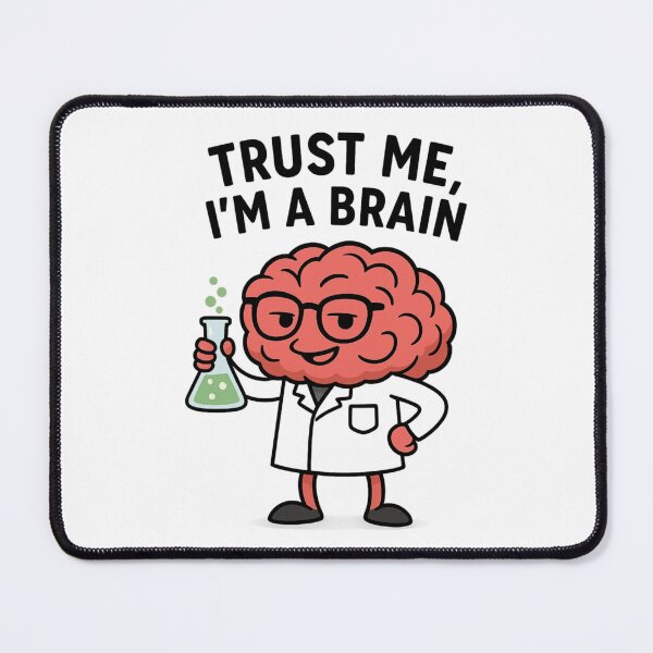 Item preview, Funny Scientist Brain – Trust Me I’m a Brain Meme for Rational Thinkers designed and sold by jelonkaa.