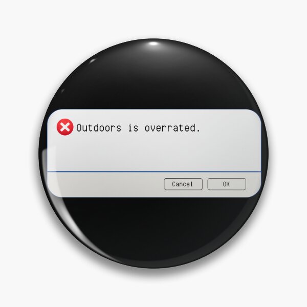 Item preview, UNEXPECTED ERROR:  Outdoors is overrated. - funny computer signs designed and sold by DesignsFromTW-S.