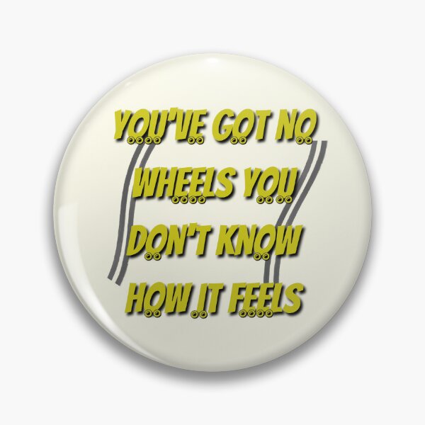 Item preview, You've got no Wheels designed and sold by DiscoBallDesigns.