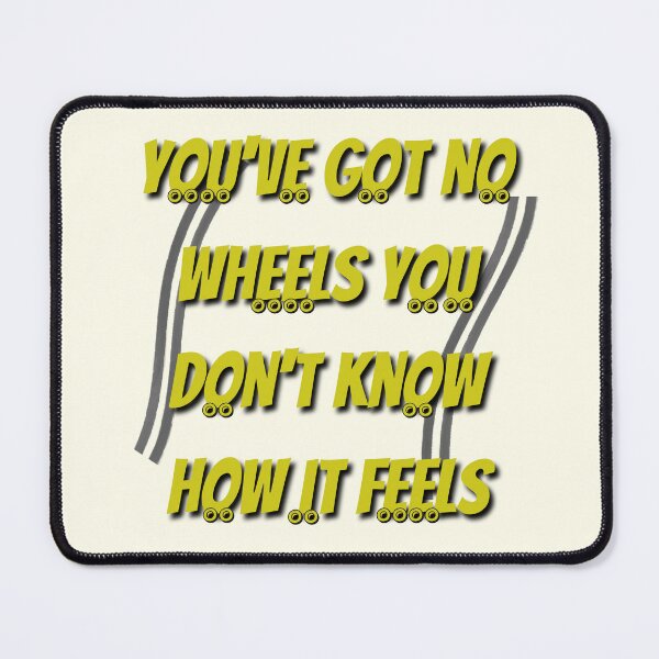 Item preview, You've got no Wheels designed and sold by DiscoBallDesigns.