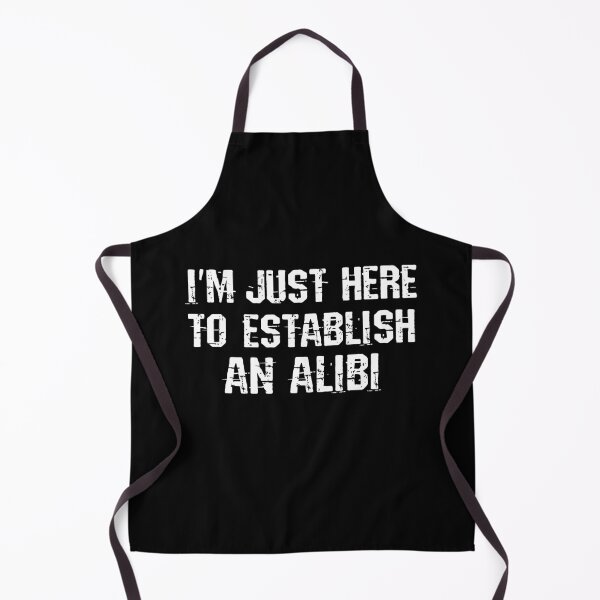 Item preview, I'm just here to establish an alibi designed and sold by HandicraftArt.