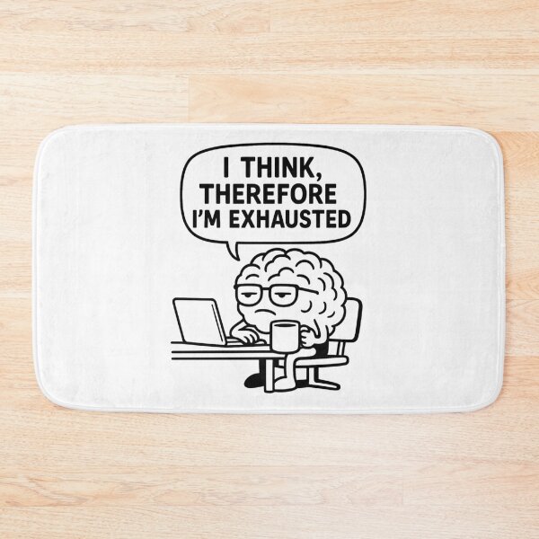 Item preview, I Think Therefore I’m Exhausted – Funny Tired Brain Meme for Overthinkers designed and sold by jelonkaa.