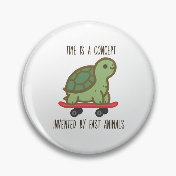 Item preview, time is a concept invented y fast animals turtle designed and sold by yeuxintemporels.