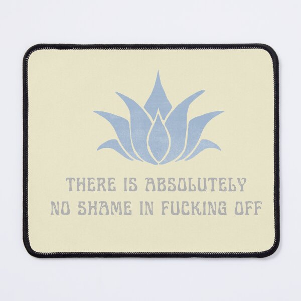Item preview, There Is Absolutely No Shame In Fucking Off – Sarcastic Lotus Zen Humor designed and sold by CloverBend.