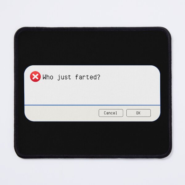 Item preview, UNEXPECTED ERROR: Who just farted? - funny computer signs designed and sold by DesignsFromTW-S.