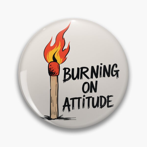Item preview, Burning on Attitude – Still Standing designed and sold by FocusChillax.