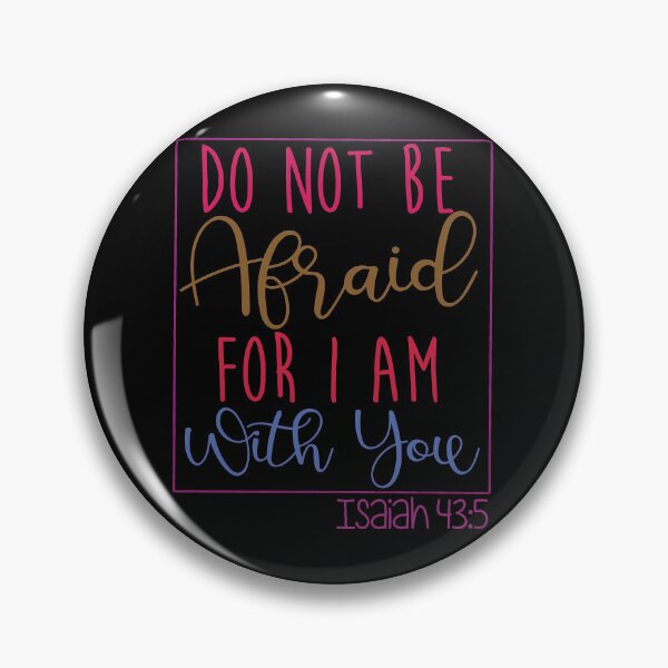 Item preview, Do Not Be Afraid For I Am With You – Isaiah 43:5 | Christian Bible Verse | Faith Encouragement Gifts & Apparel designed and sold by Hope & Light Designs.
