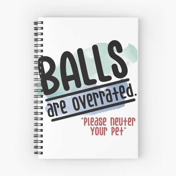 Item preview, Balls Are Overrated Please Neuter Your Pet designed and sold by AlishaLynch Studios.