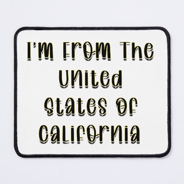 Item preview, I'm From the United States of California – Funny West Coast Meme designed and sold by JovanTheEditor.