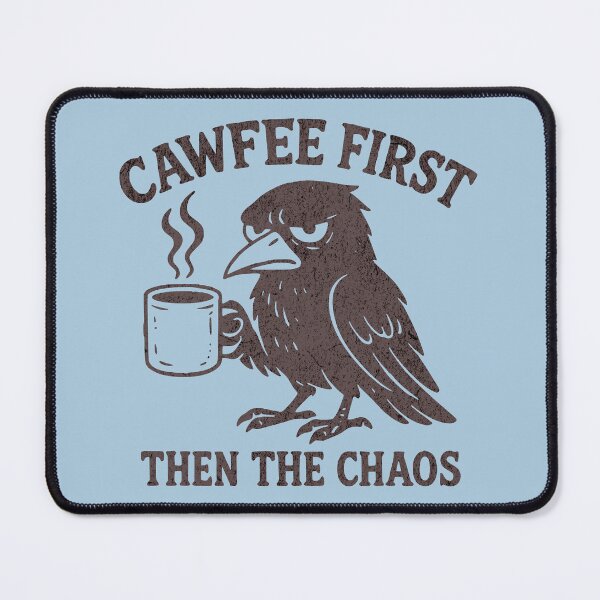 Item preview, Cawfee First Then The Chaos Crow Pun Funny Saying designed and sold by NosandEdgy.