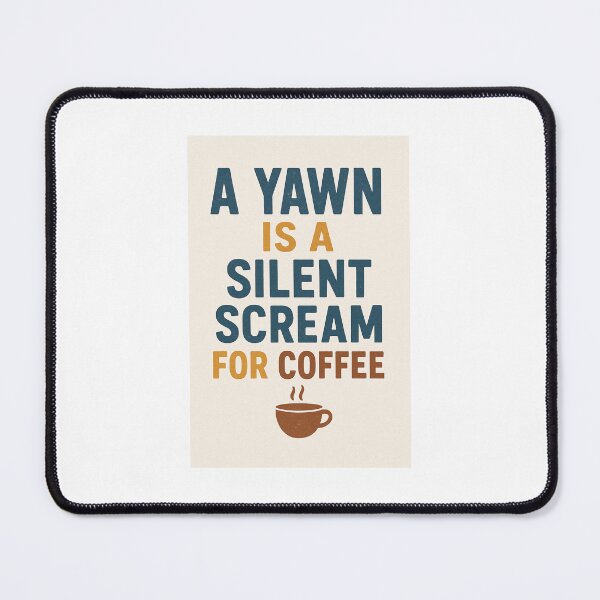 Item preview, A yawn is a silent scream for coffee designed and sold by cardylan.