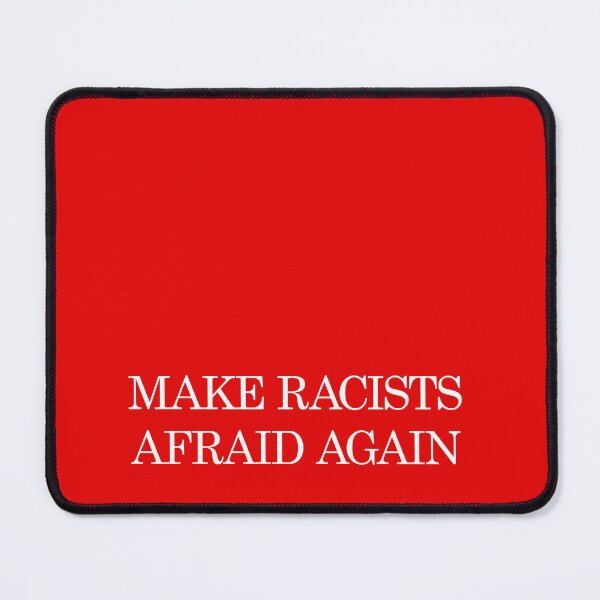 Item preview, Make Racists Afraid Again designed and sold by HoskingInd.