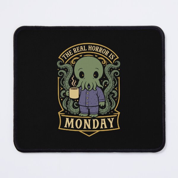 Item preview, The Real Horror is Monday Funny Lovecraftian Horror designed and sold by pixeptional.
