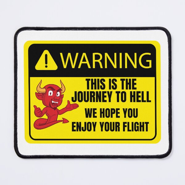 Item preview, Warning this is the journey to hell we hope you enjoy your flight designed and sold by BritishDelights.