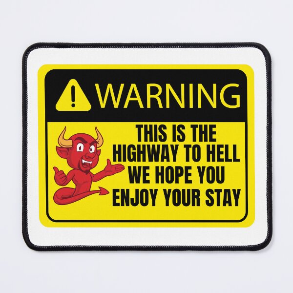 Item preview, Warning this is the highway to hell we hope you enjoy your stay designed and sold by BritishDelights.