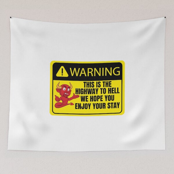 Item preview, Warning this is the highway to hell we hope you enjoy your stay designed and sold by BritishDelights.