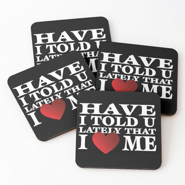 Item preview, Have I Told You That I Love Me — Self-Love Swagger Statement designed and sold by SnarkSharks.