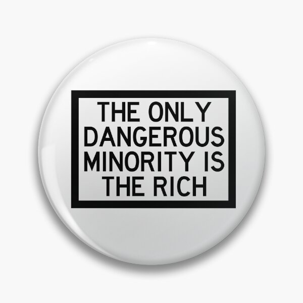 Item preview, The Only Dangerous Minority Is The Rich designed and sold by Nochisan.
