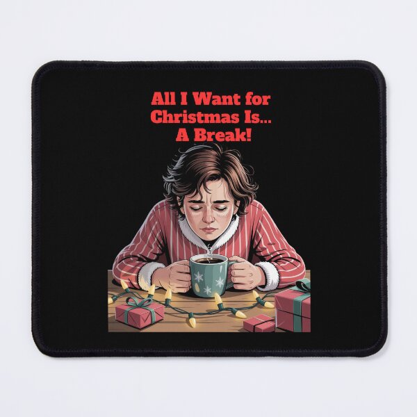 Item preview, All I Want For Christmas Is...A Break! designed and sold by signshirtz.