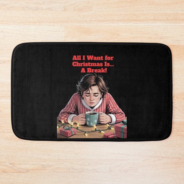 Item preview, All I Want For Christmas Is...A Break! designed and sold by signshirtz.
