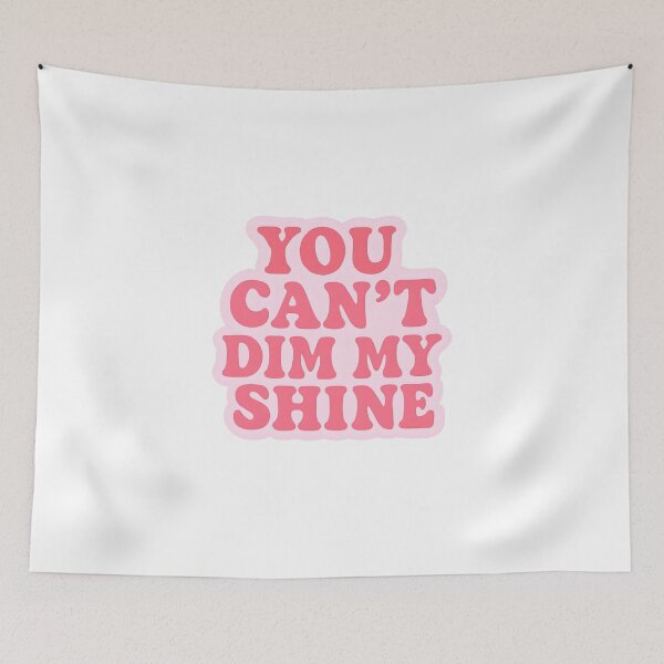 Item preview, You Can't Dim My Shine designed and sold by CharmStudio.