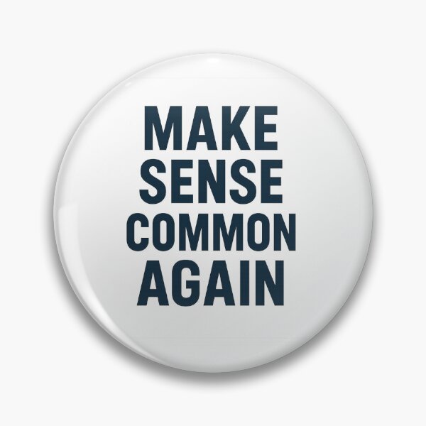 Item preview, Make sense common again designed and sold by Lovedesigning25.