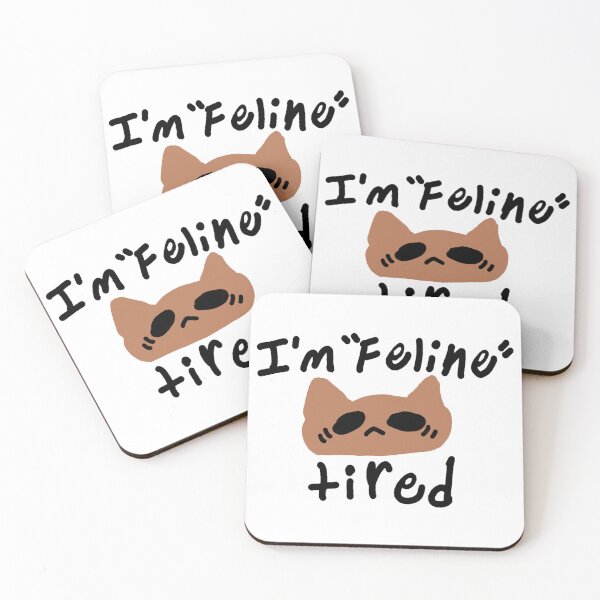 Item preview, I'm "Feline" Tired  designed and sold by KoXHope-Shop.