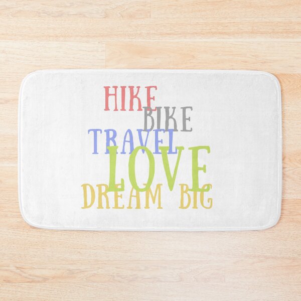 Item preview, Hike, Bike , Travel, Love, Dream Big Typography by Christie Olstad designed and sold by Christie Olstad.