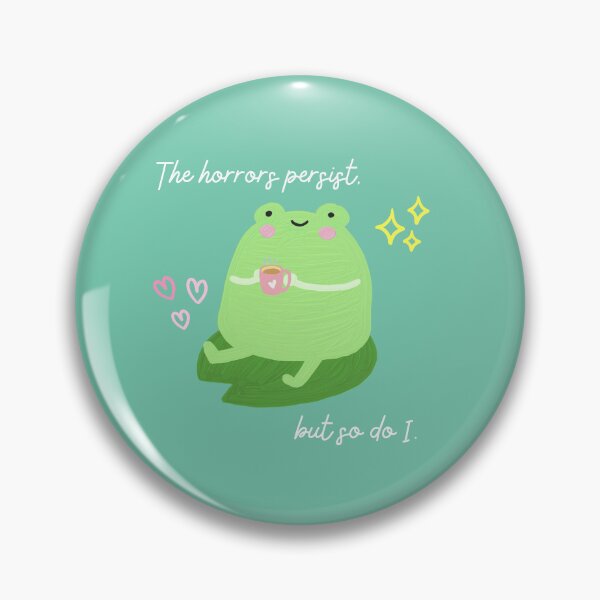 Item preview, The Horrors Persist But So Do I Motivational Frog designed and sold by TrashPandaCreative.