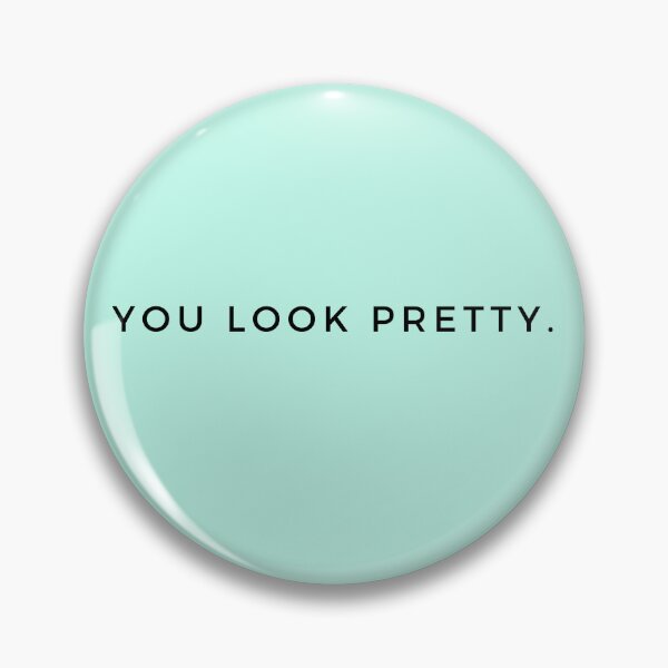 Item preview, You Look Pretty! designed and sold by Christie Olstad.
