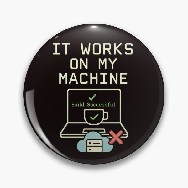 Item preview, It Works On My Machine – Funny Developer Terminal Design designed and sold by Tadeusz1.