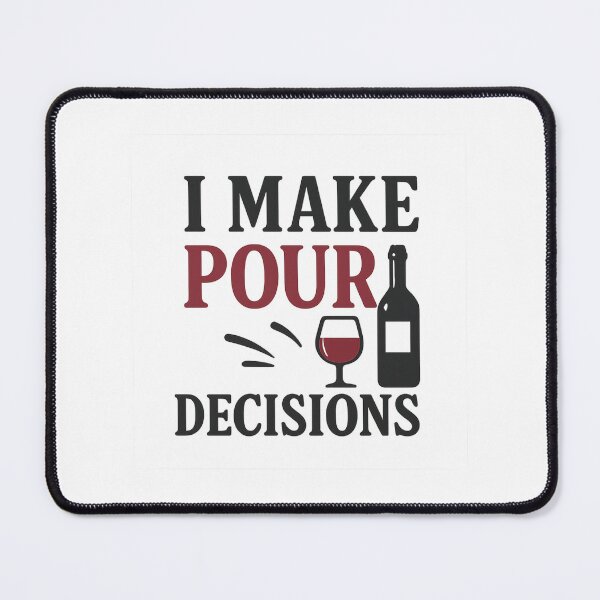 Item preview, I Make Pour Decisions designed and sold by shirttherapy.