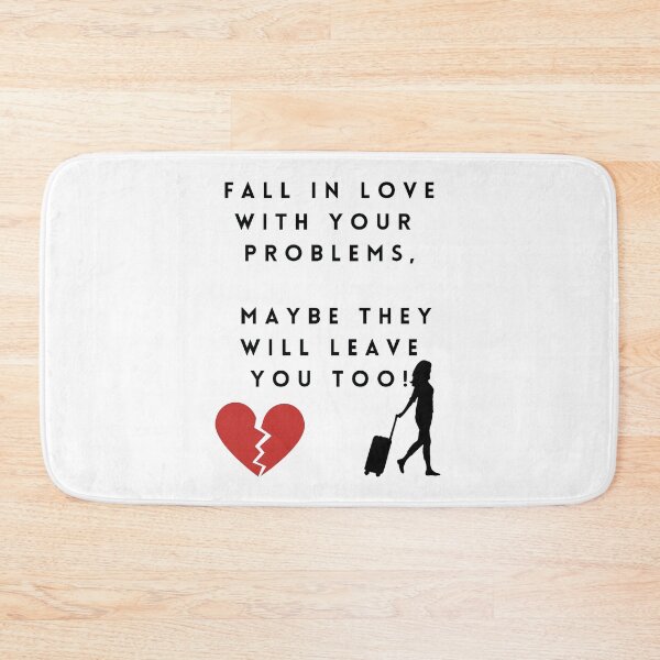 Item preview, Fall in love with your problems, maybe they will leave you too! designed and sold by 3-gen-crafters.