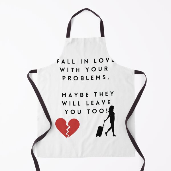 Item preview, Fall in love with your problems, maybe they will leave you too! designed and sold by 3-gen-crafters.