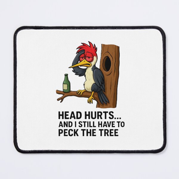 Item preview, Funny Hangover Woodpecker – Head Hurts Meme designed and sold by OxiSkor.