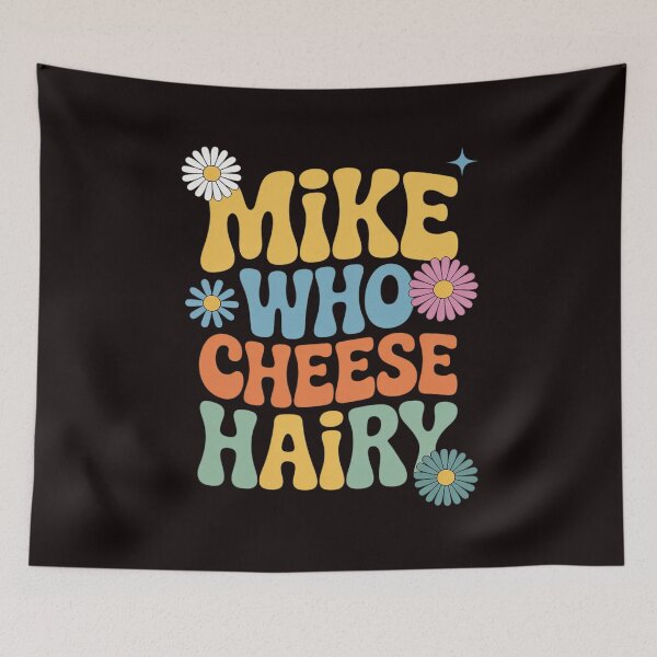 Item preview, Mike Who Cheese Hairy Inappropriate Dirty Adult Humor designed and sold by sheenmi.