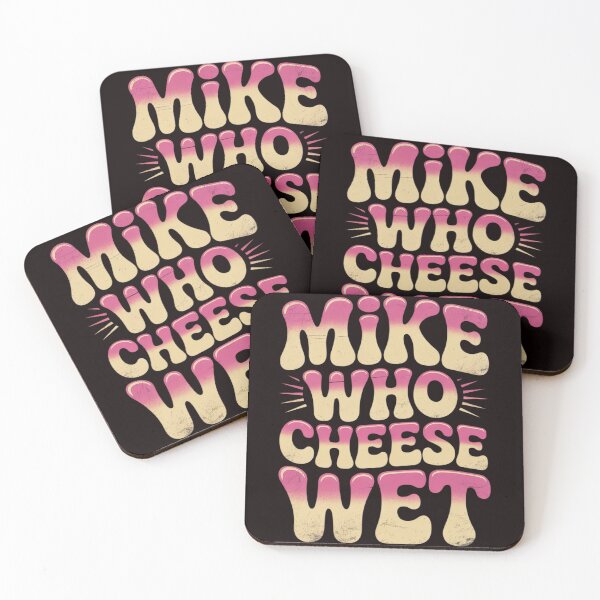Item preview, mike who cheese wet Inappropriate Adult Humor embarrassing designed and sold by sheenmi.