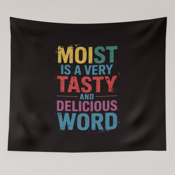 Item preview, Moist Is a Very Tasty and Delicious Word Adult Joke designed and sold by sheenmi.