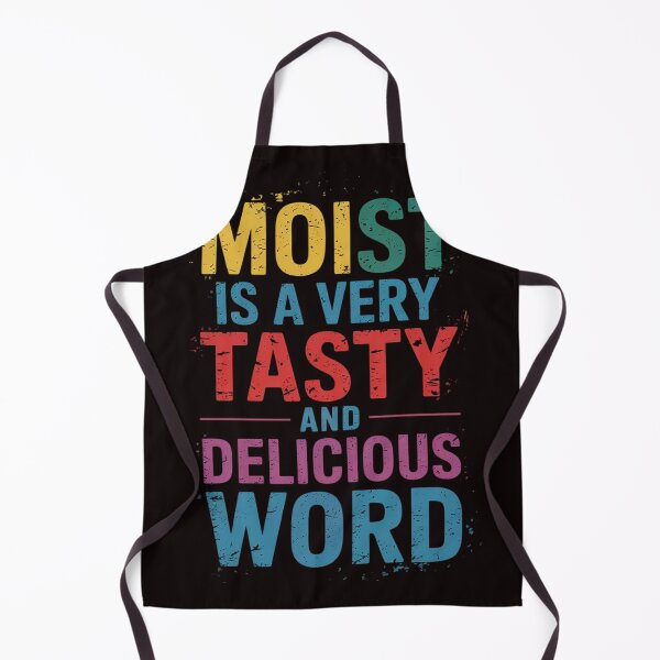 Item preview, Moist Is a Very Tasty and Delicious Word Adult Joke designed and sold by sheenmi.