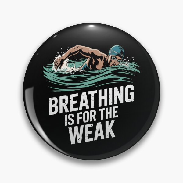 Item preview, Breathing Is For The Weak - Swimming Swimmer Water Sports designed and sold by Sunset4Bones.