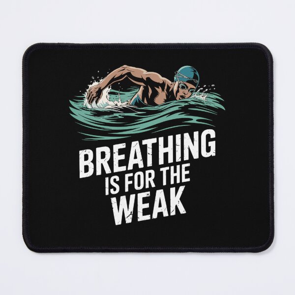 Item preview, Breathing Is For The Weak - Swimming Swimmer Water Sports designed and sold by Sunset4Bones.