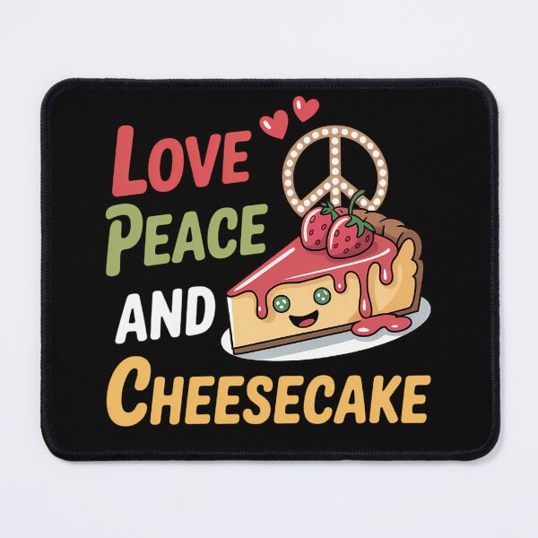 Item preview, Love Peace And Cheesecake Day Cute Cheese Cake designed and sold by Sunset4Bones.