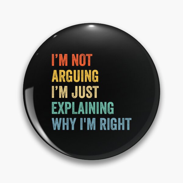 Item preview, I'm Not Arguing I'm just Explaining Why I'm Right designed and sold by KarimSoCute.