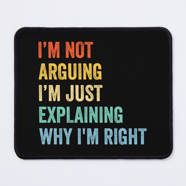 Item preview, I'm Not Arguing I'm just Explaining Why I'm Right designed and sold by KarimSoCute.