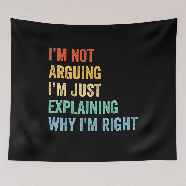 Item preview, I'm Not Arguing I'm just Explaining Why I'm Right designed and sold by KarimSoCute.