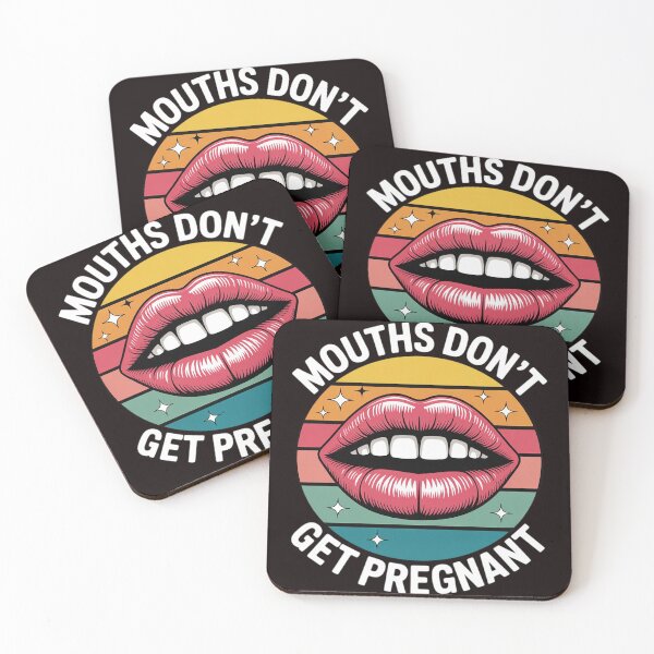 Item preview, Mouths Don't Get Pregnant Inappropriate Humor Adult Jokes 5 designed and sold by sheenmi.