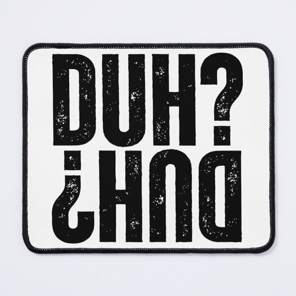 Item preview, DUH? designed and sold by DoodleImprints.