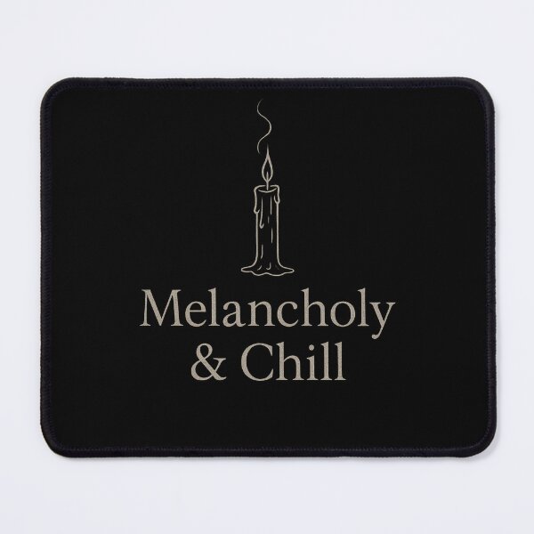 Item preview, Melancholy & Chill – Sarcastic Gothic design designed and sold by nbg2012.